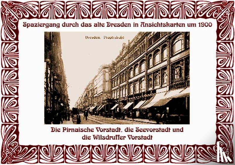 Schmidt, Michael - Spaziergang durch das alte Dresden in Ansichtskarten um 1900