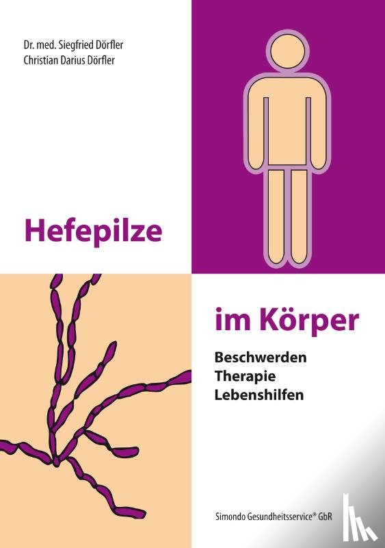 Dörfler, Siegfried, Dörfler, Christian Darius - Hefepilze im Körper