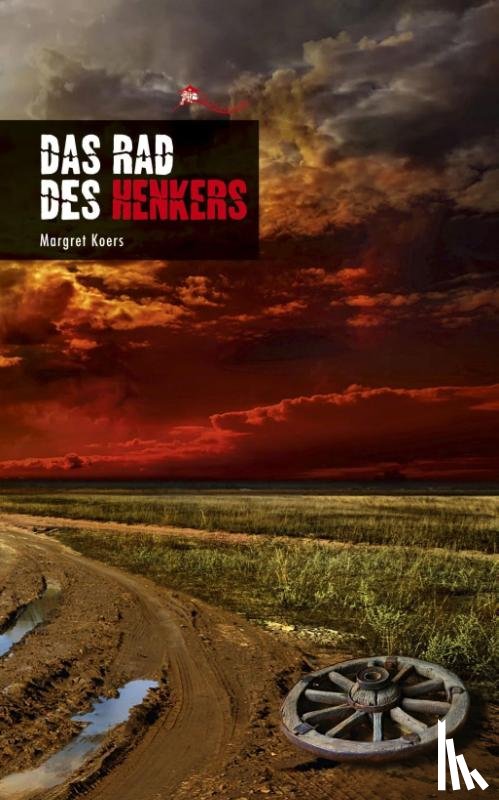 Koers, Margret - Das Rad des Henkers