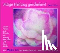 Helm, Amei - Möge Heilung geschehen!