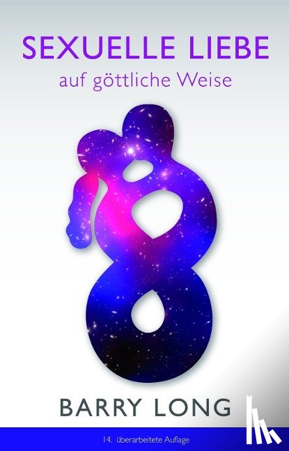 Long, Barry - Sexuelle Liebe auf göttliche Weise