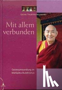 Ngawang, Geshe Thubten - Mit allem verbunden