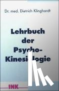 Klinghardt, Dietrich - Lehrbuch der Psycho-Kinesiologie