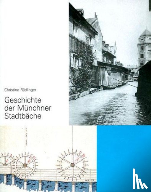 Rädlinger, Christine - Geschichte der Münchner Stadtbäche