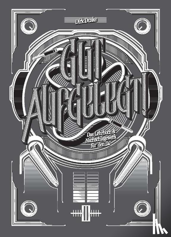 Duske, Dirk - Gut Aufgelegt! Das Lehrbuch für den DJ inkl. DVD