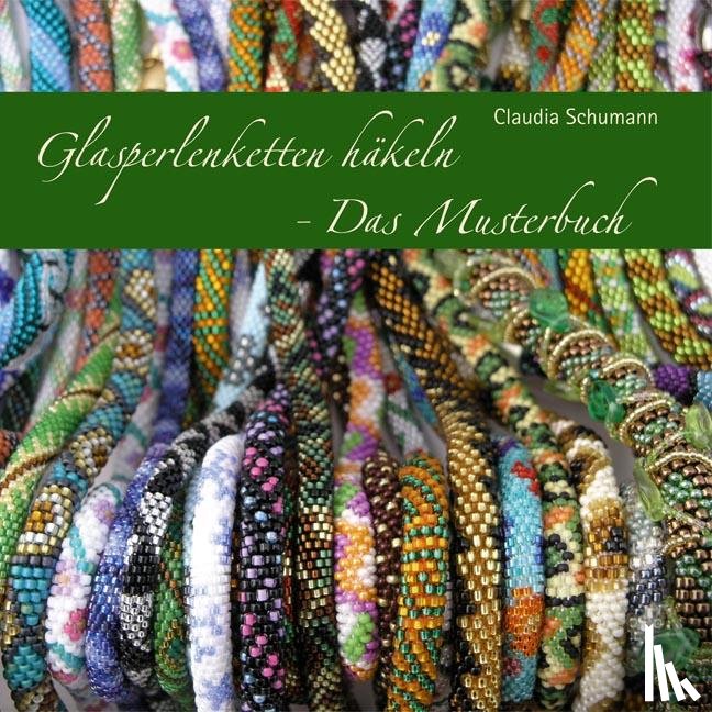 Schumann, Claudia - Glasperlenketten häkeln - Das Musterbuch