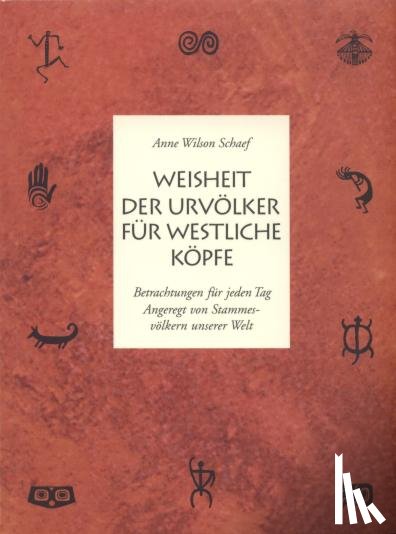 Schaef, Anne Wilson - Weisheit der Urvölker für westliche Köpfe