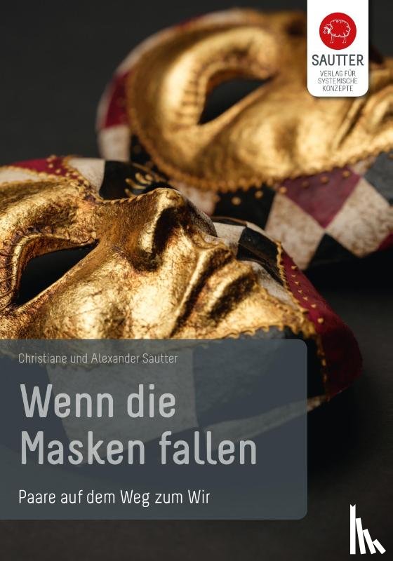 Sautter, Christiane, Sautter, Alexander - Wenn die Masken fallen