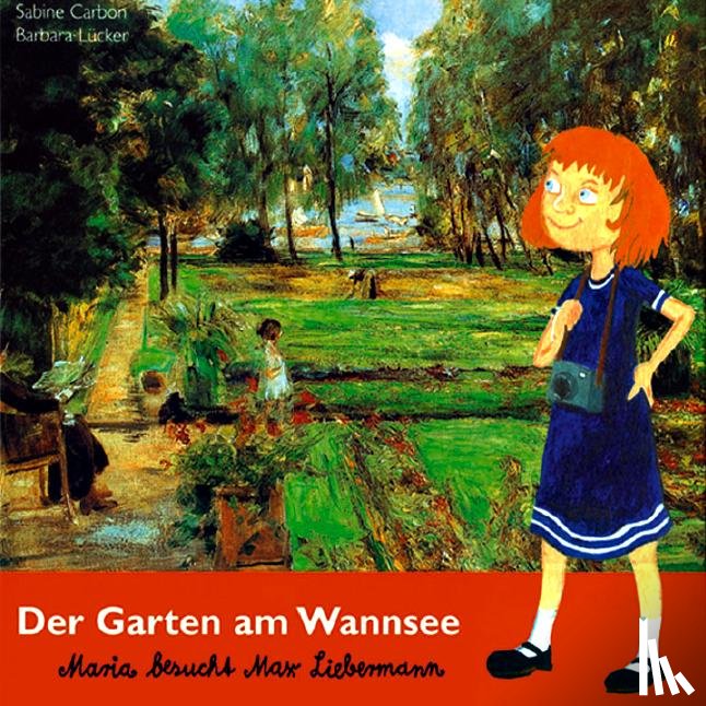 Carbon, Sabine, Lücker, Barbara - Der Garten am Wannsee
