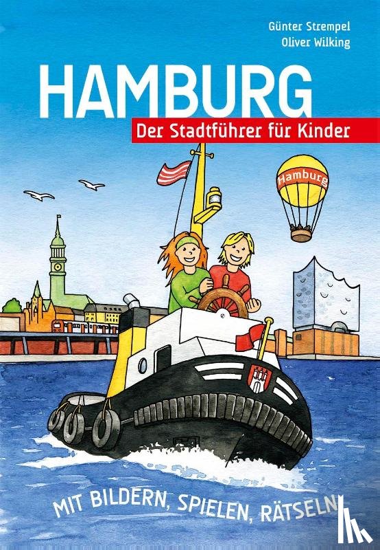 Strempel, Günter, Wilking, Oliver - Hamburg - Der Stadtführer für Kinder
