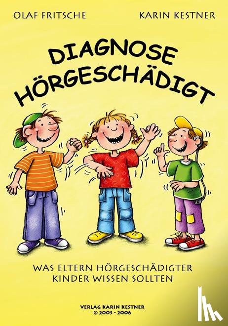 Fritsche, Olaf, Kestner, Karin - Diagnose Hörgeschädigt
