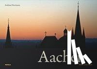 Herrmann, Andreas - Aachen - Bilder einer Stadt