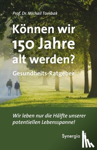 Tombak, Michail - Können wir 150 Jahre alt werden?