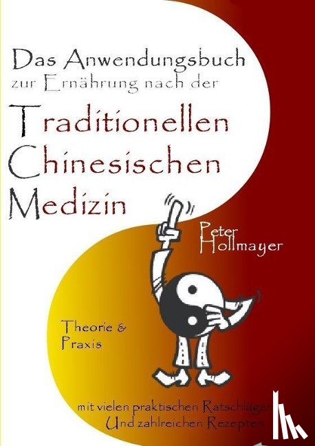 Hollmayer, Peter - Anwendungsbuch zur Ernährung nach der Traditionellen Chinesischen Medizin