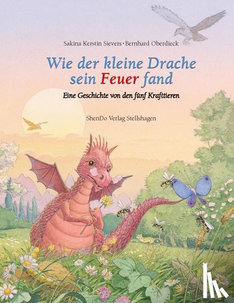 Sievers, Sakina Kerstin - Wie der kleine Drache sein Feuer fand