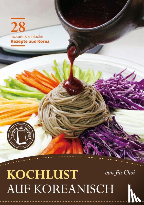 Choi, Jia - Kochlust auf Koreanisch - 28 leckere & einfache Rezepte aus Korea