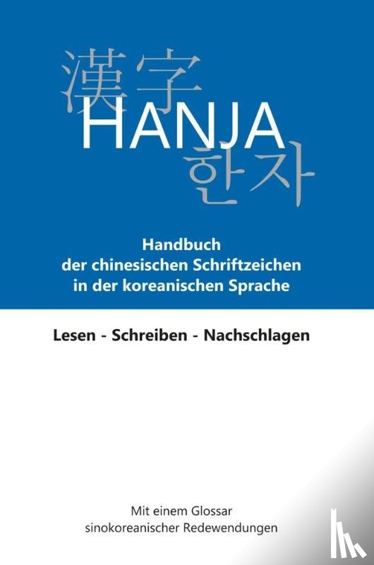 Beckers-Kim, Young-Ja, Hetzer, Helmut - Hanja - Handbuch der chinesischen Schriftzeichen in der koreanischen Sprache