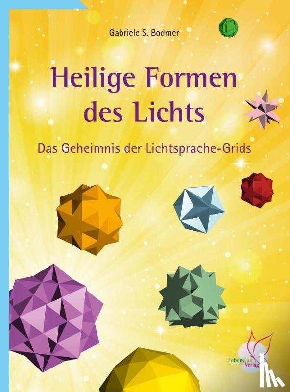 Bodmer, Gabriele S. - Heilige Formen des Lichts