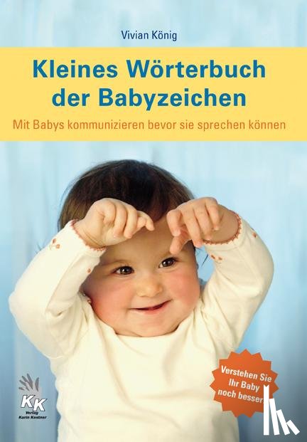 König, Vivian - Kleines Wörterbuch der Babyzeichen