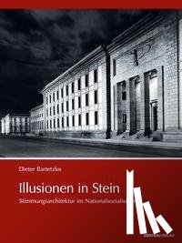 Bartetzko, Dieter - Illusionen in Stein