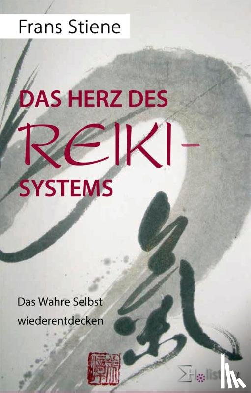 Stiene, Frans - Das Herz des Reiki-Systems