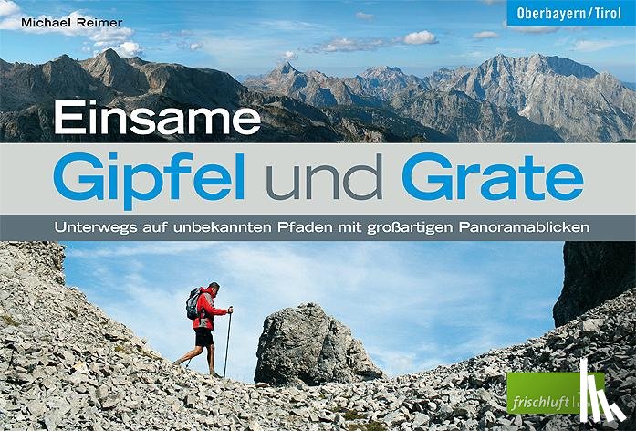 Reimer, Michael - Einsame Gipfel und Grate