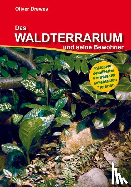 Drewes, Oliver - Das Waldterrarium und seine Bewohner