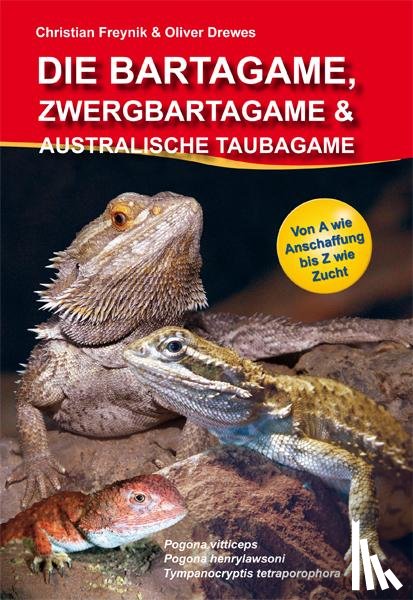 Drewes, Oliver - Die Bartagame, Zwergbartagame & Australische Taubagame