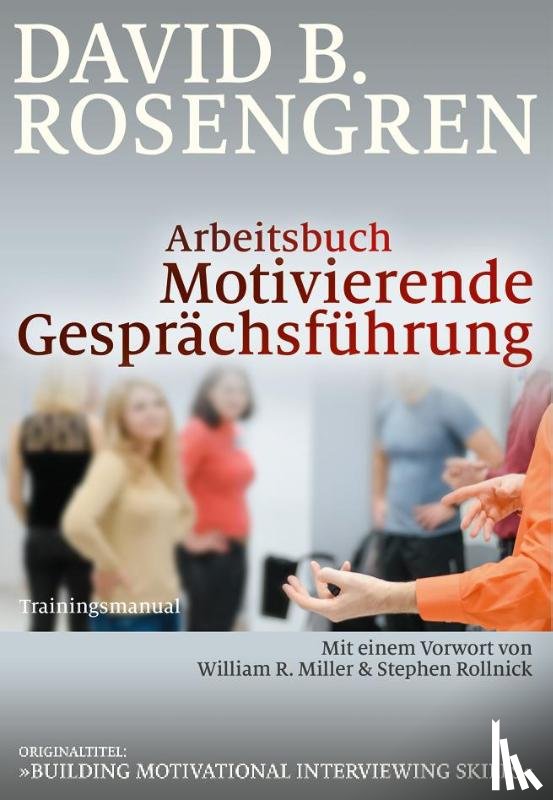 Rosengren, David B. - Arbeitsbuch Motivierende Gesprächsführung