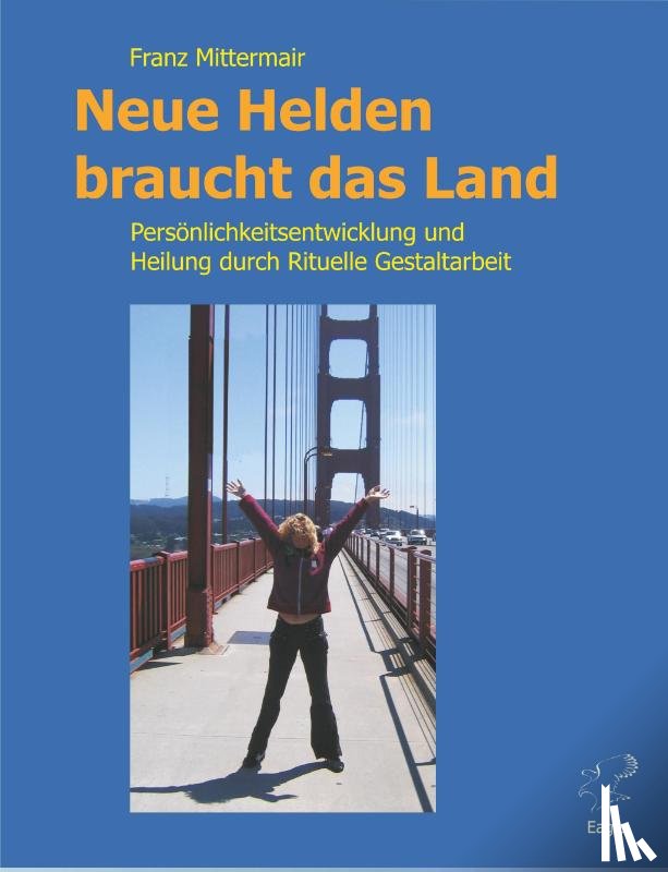 Mittermair, Franz - Neue Helden braucht das Land
