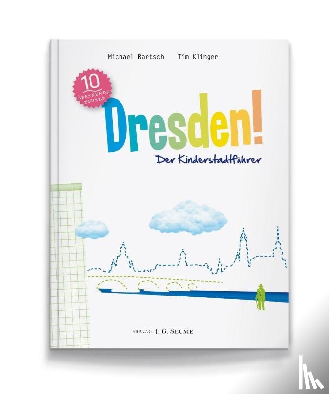 Bartsch, Michael, Klinger, Tim - Dresden! Der Kinderstadtführer