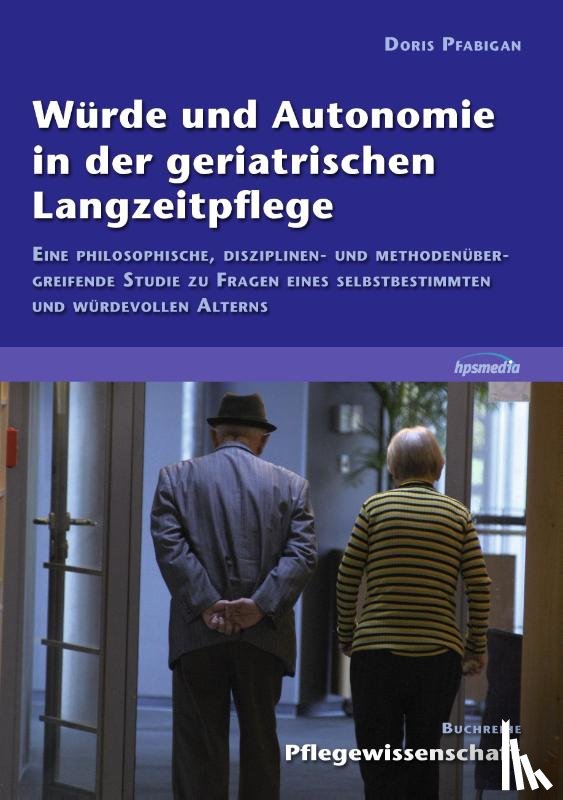 Pfabigan, Doris - Wurde und Autonomie in der geriatrischen Langzeitpflege
