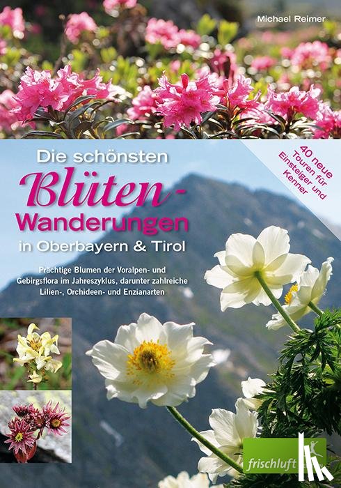 Reimer, Michael - Die schönsten Blüten-Wanderungen in Oberbayern & Tirol 02