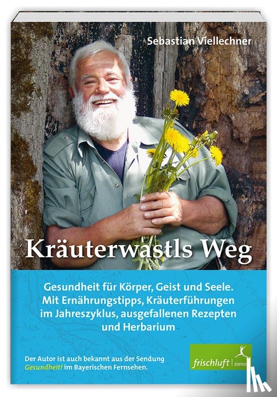 Viellechner, Sebastian - Kräuterwastls Weg