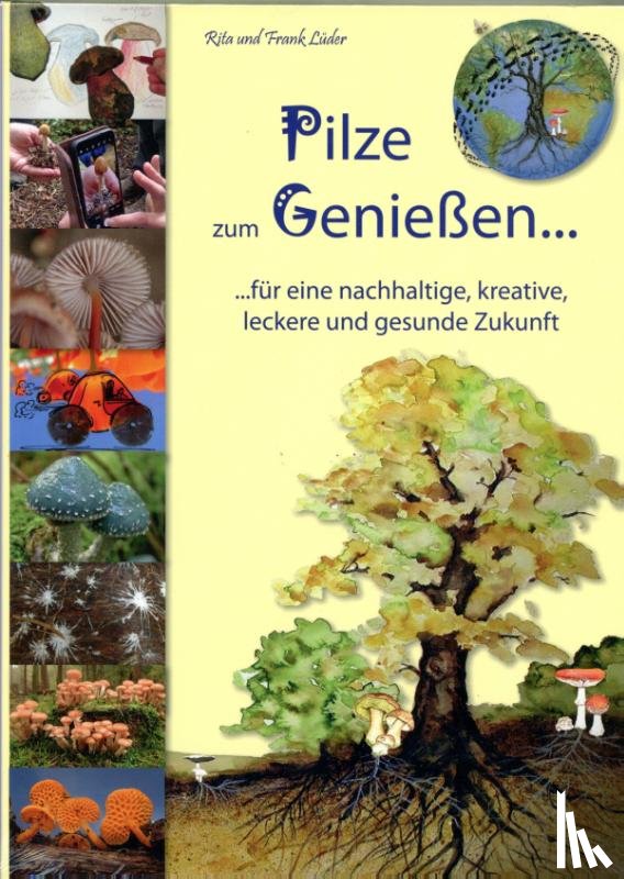 Lüder, Rita, Lüder, Frank - Pilze zum Genießen...