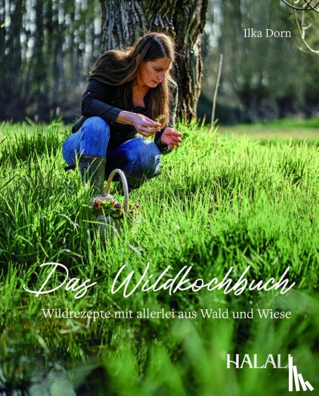 Dorn, Ilka - HALALI - Das Wildkochbuch
