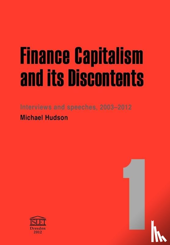 Hudson, Michael - FINANCE CAPITALISM AND ITS DISCONTENTS