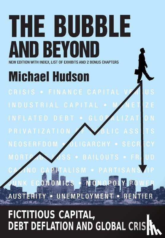 Hudson, Michael - THE BUBBLE AND BEYOND