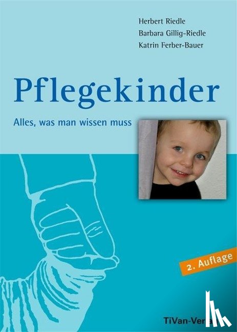 Riedle, Herbert, Gillig-Riedle, Barbara, Ferber-Bauer, Katrin - Pflegekinder - Alles was man wissen muss