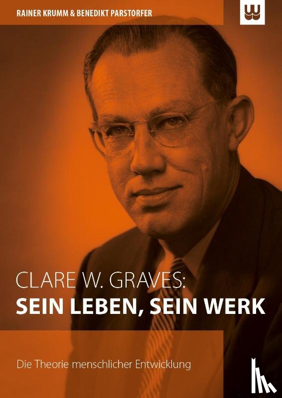 Krumm, Rainer, Parstorfer, Benedikt - Clare W. Graves: SEIN LEBEN, SEIN WERK