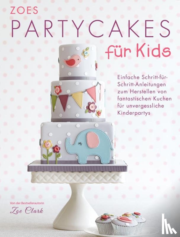 Clark, Zoe - Zoes Partycakes für Kids