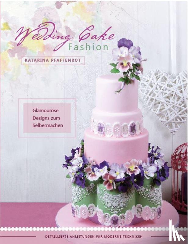 Pfaffenrot, Katarina - Wedding Cake Fashion