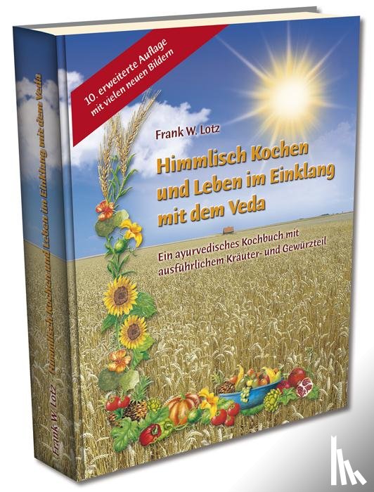 Lotz, Frank W. - Himmlisch Kochen und Leben im Einklang mit dem Veda
