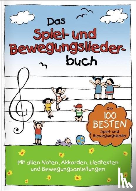  - Das Spiel- und Bewegungsliederbuch