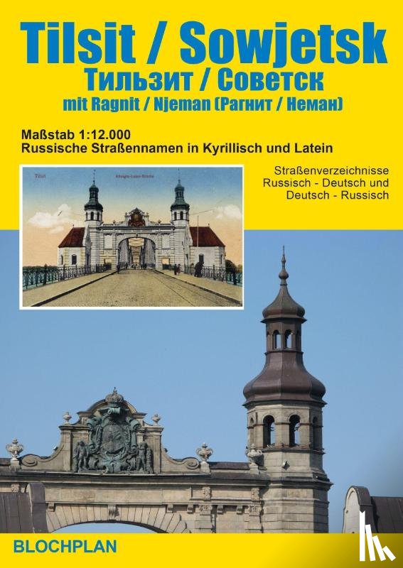 Bloch, Dirk - Stadtplan Tilsit / Sowjetsk mit Ragnit/Neman
