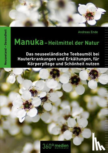 Ende, Andreas - Manuka-Heilmittel der Natur