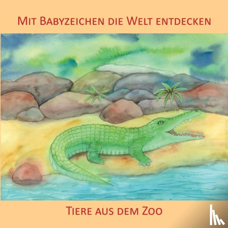König, Vivian - Mit Babyzeichen die Welt entdecken: Tiere aus dem Zoo