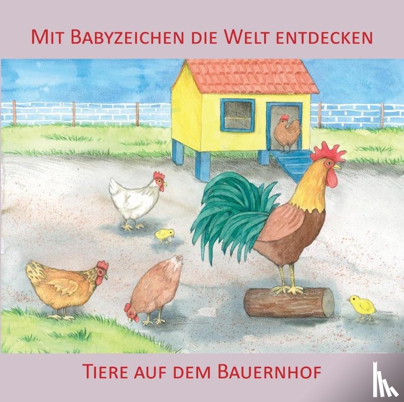König, Vivian - Mit Babyzeichen die Welt entdecken: Tiere auf dem Bauernhof