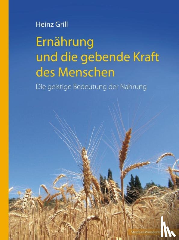 Grill, Heinz - Ernährung und die gebende Kraft des Menschen