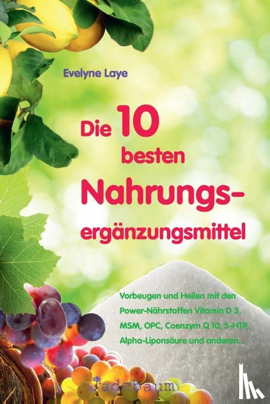 Laye, Evelyne - Die 10 besten Nahrungsergänzungsmittel